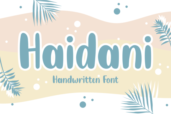 Haidani Font Review: Sweet Handwritten Style for Campaigns